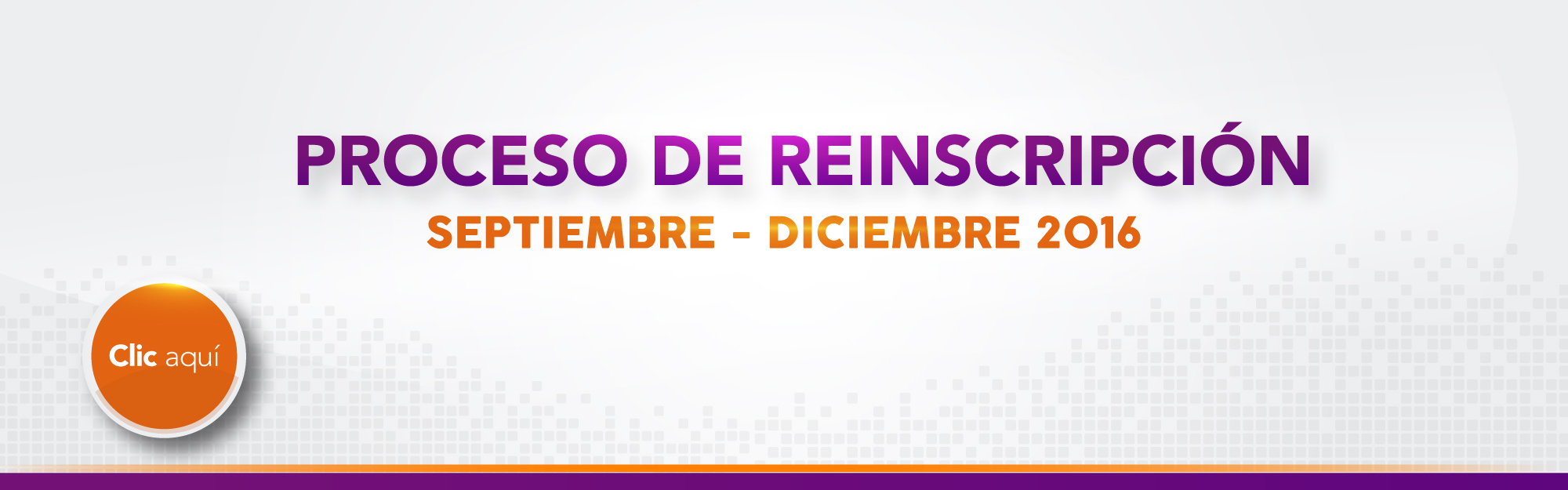 Proceso de Reinscripción Septiembre-Diciembre 2016